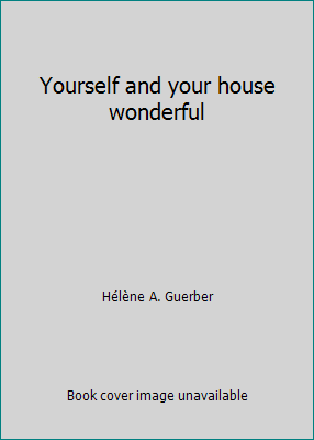 Yourself and your house wonderful B0008BP1LY Book Cover