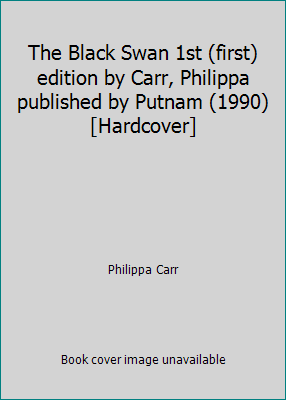 The Black Swan 1st (first) edition by Carr, Phi... B009PRYDN4 Book Cover