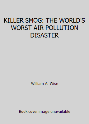 KILLER SMOG: THE WORLD'S WORST AIR POLLUTION DI... 0345020219 Book Cover
