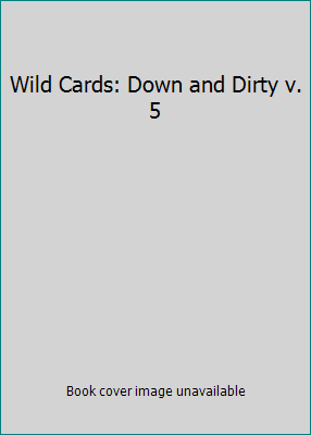 Wild Cards: Down and Dirty v. 5 1852862750 Book Cover