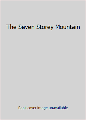The Seven Storey Mountain B004TYXCVM Book Cover