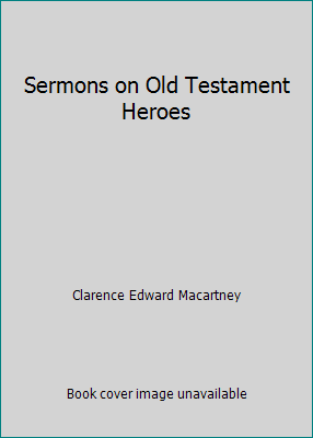 Sermons on Old Testament Heroes B002PNAA1O Book Cover