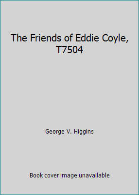 The Friends of Eddie Coyle, T7504 B007MEXQ08 Book Cover