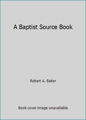 A Baptist Source Book [Unknown] B000K3M7GW Book Cover