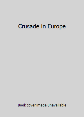 Crusade in Europe B0006D9Z7A Book Cover