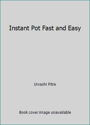 Instant Pot Fast and Easy 1974805360 Book Cover