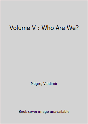 Volume V : Who Are We? 5906381341 Book Cover