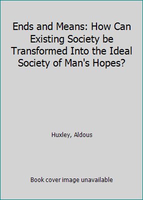 Ends and Means: How Can Existing Society be Tra... B00JHOY4L6 Book Cover