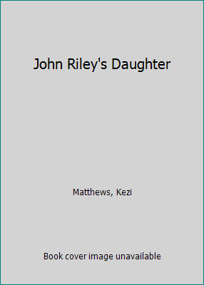 John Riley's Daughter [Large Print] 0786238909 Book Cover