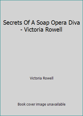 Secrets Of A Soap Opera Diva - Victoria Rowell 161664348X Book Cover