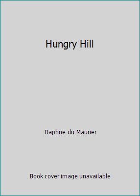 Hungry Hill B001PD8LWU Book Cover