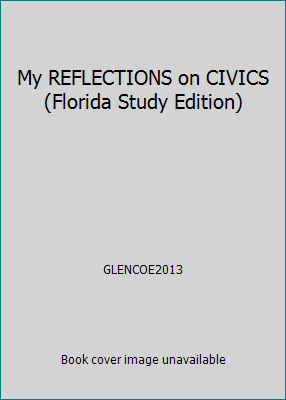 My REFLECTIONS on CIVICS (Florida Study Edition) 0076617300 Book Cover