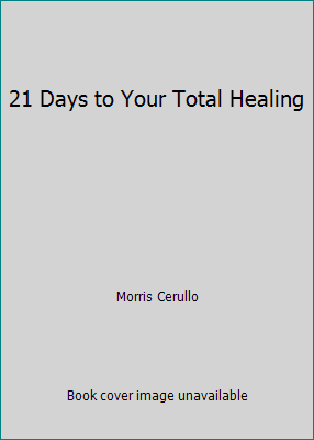 21 Days to Your Total Healing 0768434475 Book Cover