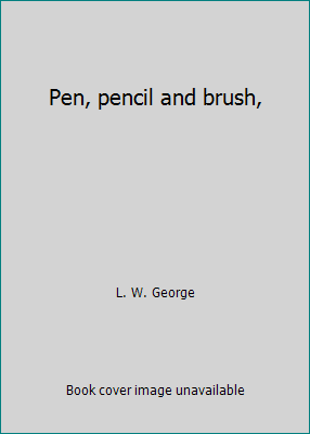 Pen, pencil and brush, B000872OF4 Book Cover