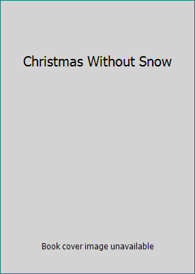 Christmas Without Snow B001D263FU Book Cover