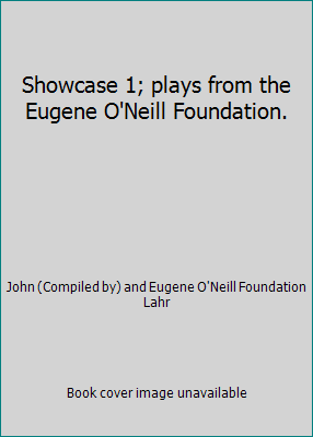 Showcase 1; plays from the Eugene O'Neill Found... B004HX6QAY Book Cover
