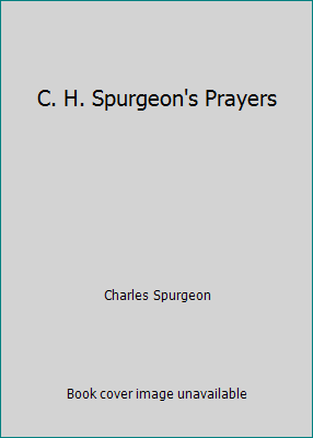 C. H. Spurgeon's Prayers 1720556784 Book Cover