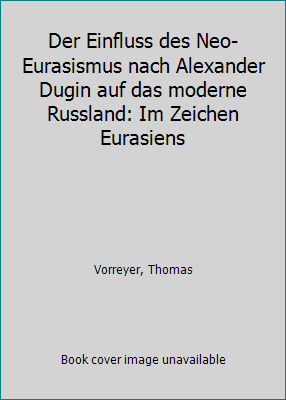 Der Einfluss des Neo-Eurasismus nach Alexander ... [German] 3656915059 Book Cover