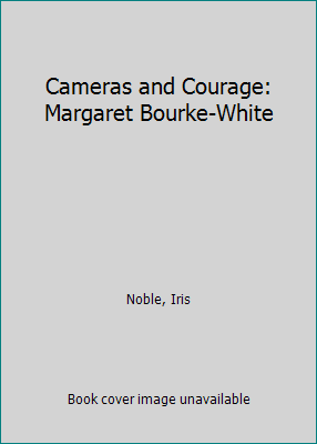 Cameras and Courage: Margaret Bourke-White 0671325779 Book Cover