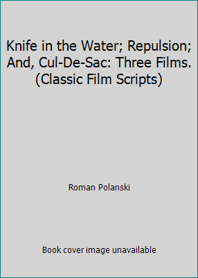 Knife in the Water; Repulsion; And, Cul-De-Sac:... 0930621115 Book Cover