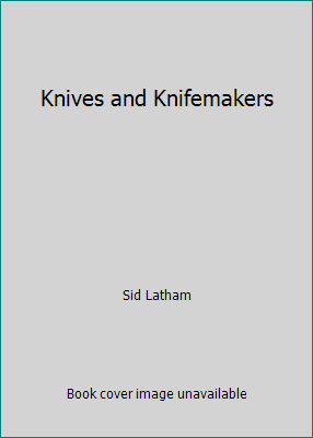 Knives and Knifemakers B001ONW66S Book Cover