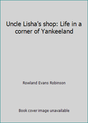 Uncle Lisha's shop: Life in a corner of Yankeeland B0008BRBYE Book Cover