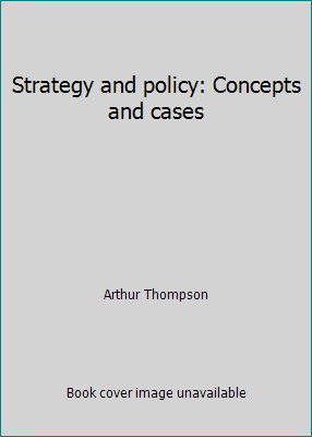 Strategy and policy: Concepts and cases 0256020833 Book Cover