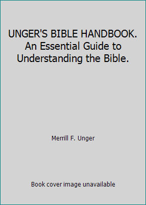 UNGER'S BIBLE HANDBOOK. An Essential Guide to U... B004YQ7KRW Book Cover