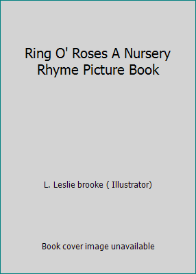 Ring O' Roses A Nursery Rhyme Picture Book B00TLYQG2M Book Cover