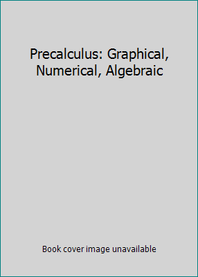 Precalculus: Graphical, Numerical, Algebraic 0131369075 Book Cover