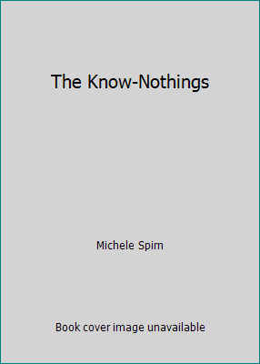 The Know-Nothings 0439323452 Book Cover