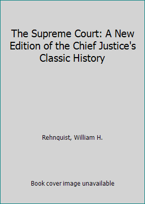 The Supreme Court: A New Edition of the Chief J... 0307290328 Book Cover
