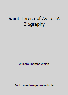 Saint Teresa of Avila - A Biography B002F9EHK8 Book Cover