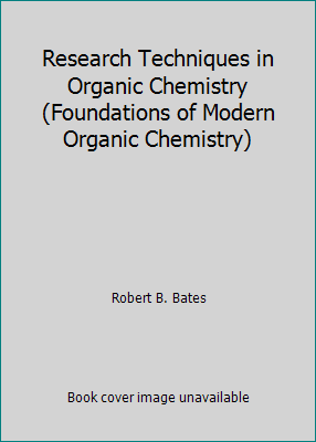 Research Techniques in Organic Chemistry (Found... 0137744714 Book Cover