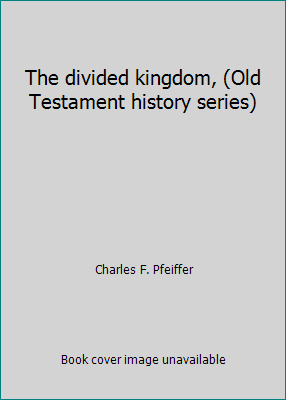 The divided kingdom, (Old Testament history ser... B0006BO45A Book Cover