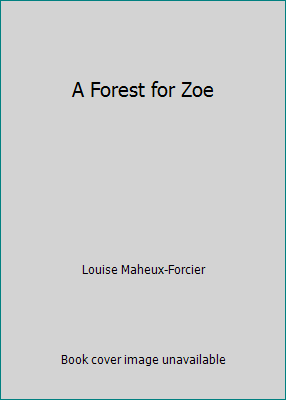 A Forest for Zoe 0887506429 Book Cover