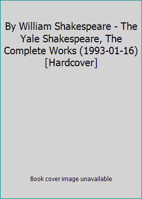 By William Shakespeare - The Yale Shakespeare, ... B0146V07SS Book Cover