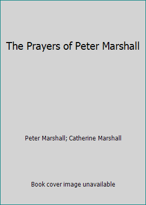 The Prayers of Peter Marshall 000626834X Book Cover