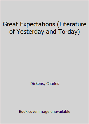 Great Expectations (Literature of Yesterday and... B000HB4IQ4 Book Cover