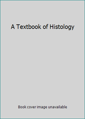 A Textbook of Histology B005VPHACK Book Cover