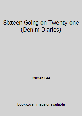 Sixteen Going on Twenty-one (Denim Diaries) 1442000988 Book Cover