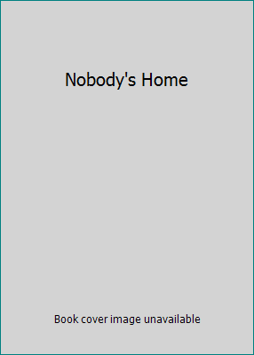 Nobody's Home 193655318X Book Cover