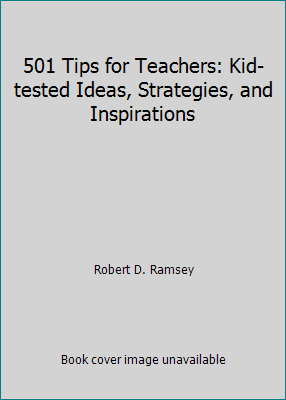 501 Tips for Teachers: Kid-tested Ideas, Strate... 1567318444 Book Cover