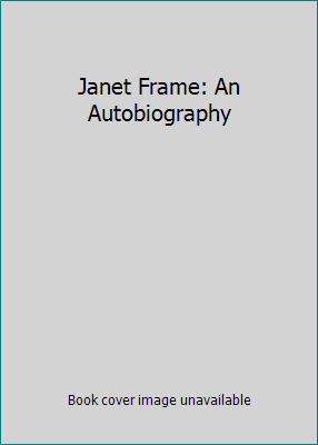 Janet Frame: An Autobiography 1869410297 Book Cover