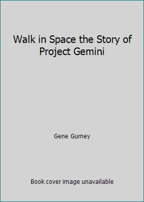 Walk in Space the Story of Project Gemini 0394804171 Book Cover