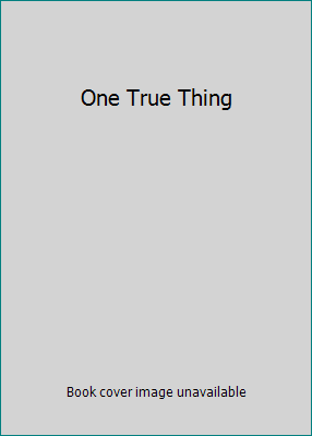One True Thing 067940712X Book Cover