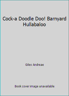 Cock-a Doodle Doo! Barnyard Hullabaloo 1589253485 Book Cover