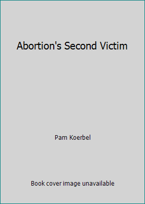 Abortion's Second Victim 0899570976 Book Cover