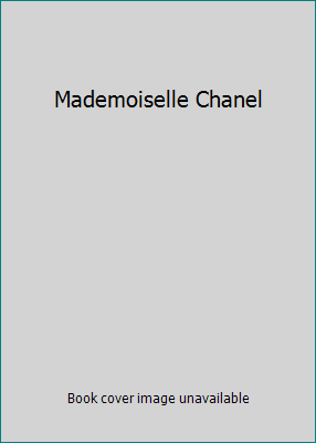 Mademoiselle Chanel 0062379364 Book Cover