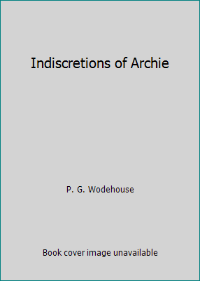 Indiscretions of Archie B001OW7SJE Book Cover